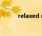 relaxed relaxed（relaxed與）